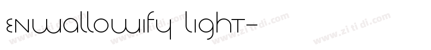 Enwallowify light字体转换 Enwallowify light字体转换